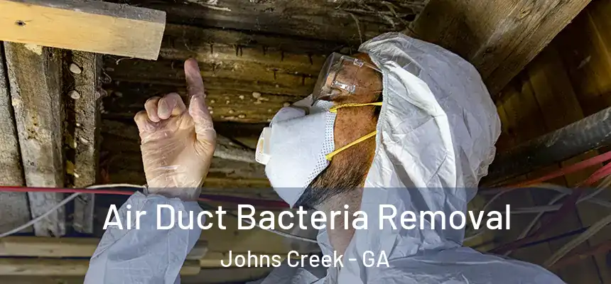 Air Duct Bacteria Removal Johns Creek - GA