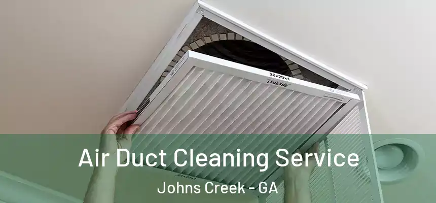 Air Duct Cleaning Service Johns Creek - GA