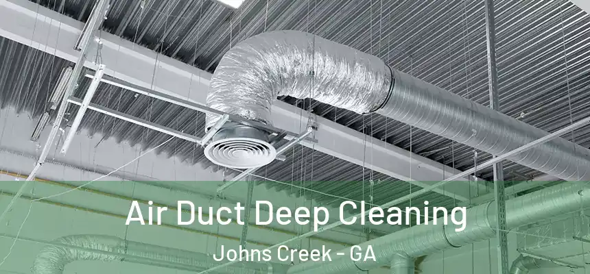 Air Duct Deep Cleaning Johns Creek - GA
