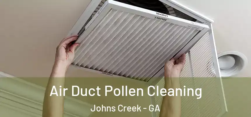 Air Duct Pollen Cleaning Johns Creek - GA