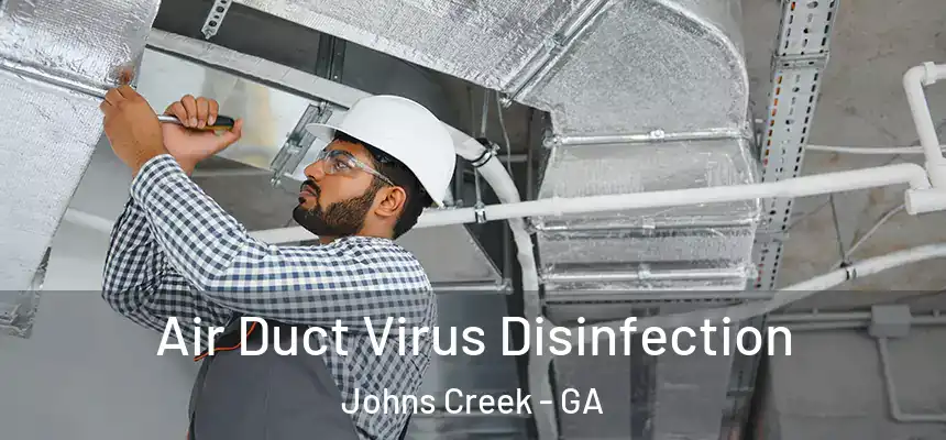 Air Duct Virus Disinfection Johns Creek - GA
