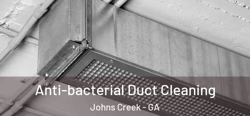 Anti-bacterial Duct Cleaning Johns Creek - GA