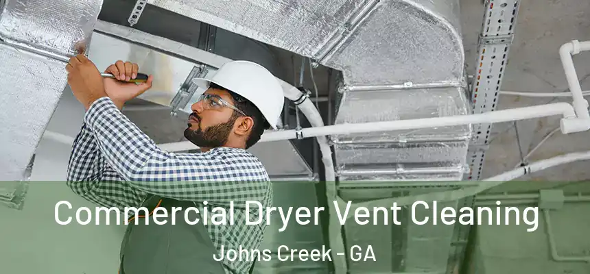 Commercial Dryer Vent Cleaning Johns Creek - GA