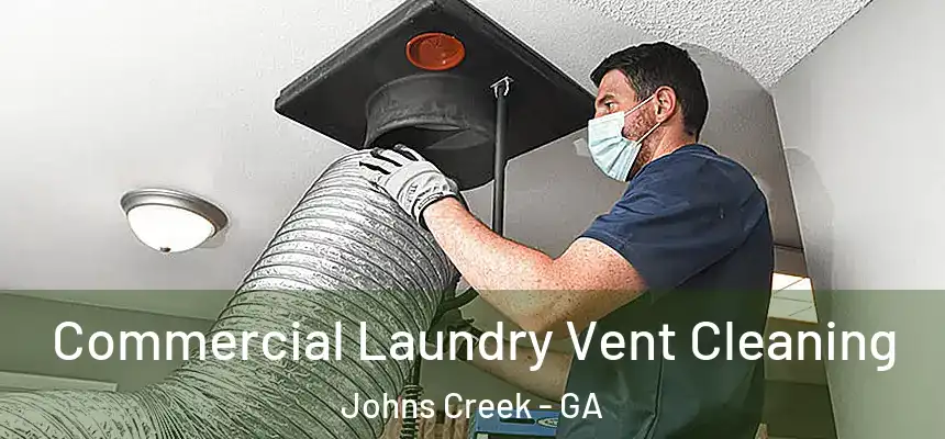 Commercial Laundry Vent Cleaning Johns Creek - GA