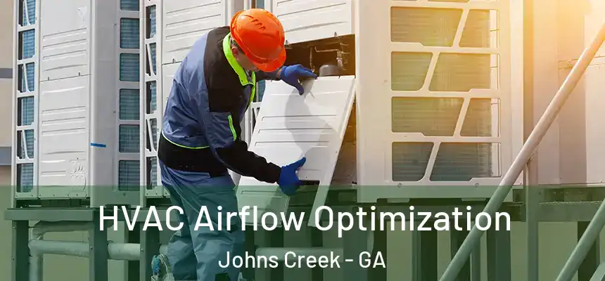 HVAC Airflow Optimization Johns Creek - GA