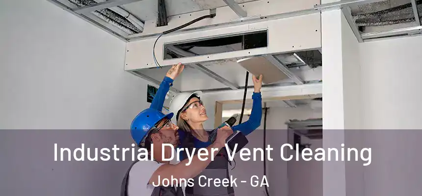 Industrial Dryer Vent Cleaning Johns Creek - GA