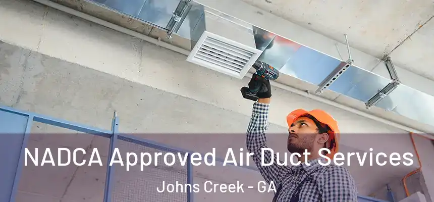 NADCA Approved Air Duct Services Johns Creek - GA