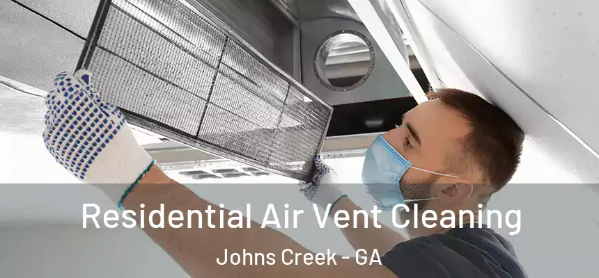 Residential Air Vent Cleaning Johns Creek - GA